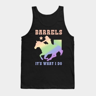 Barrels It's What I DO I Horseback Riding Tank Top